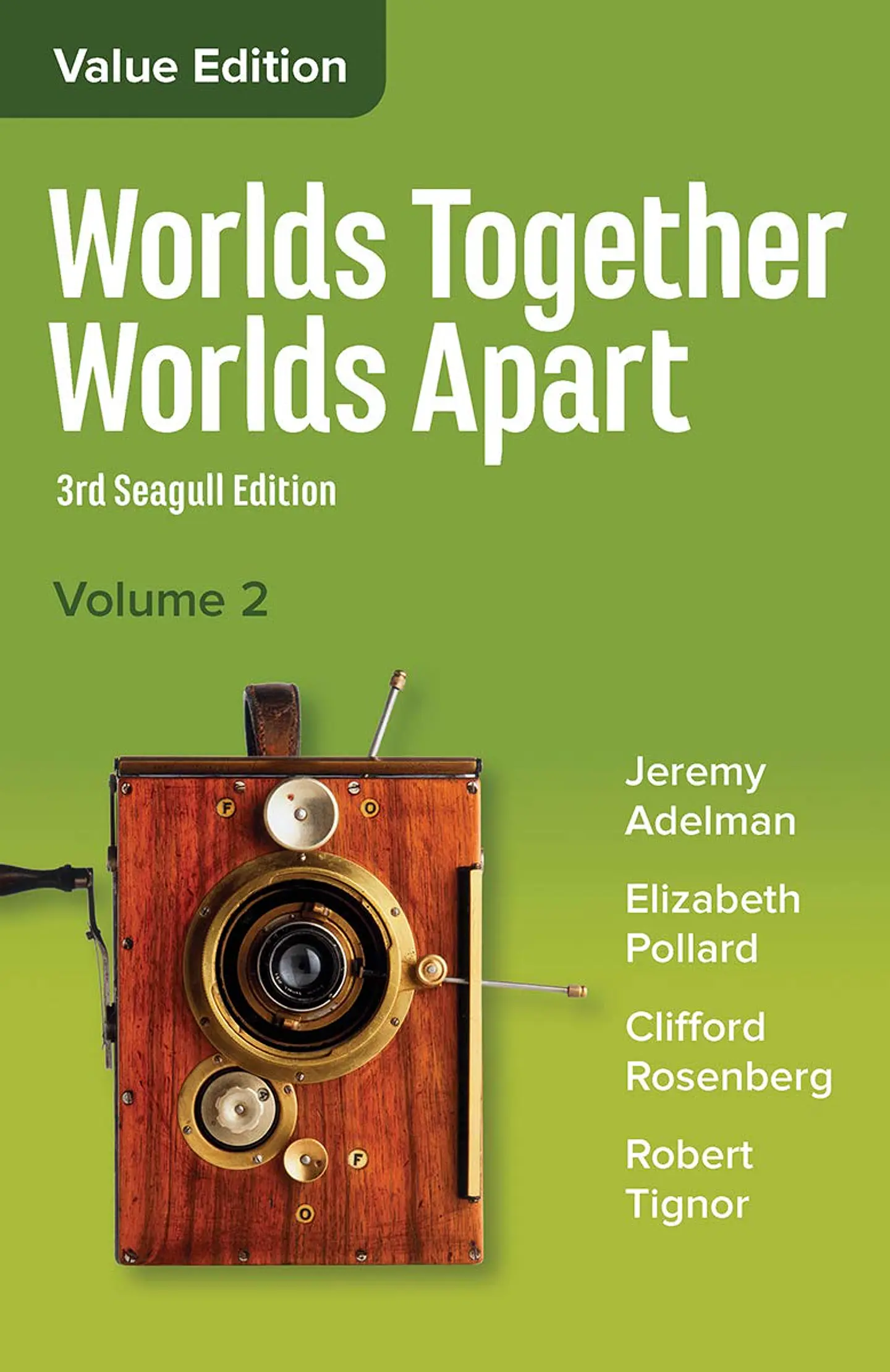 Worlds Together, Worlds Apart: From 1000 Ce to the Present 3rd Seagull Edition, Volume 2, Value Edition 1