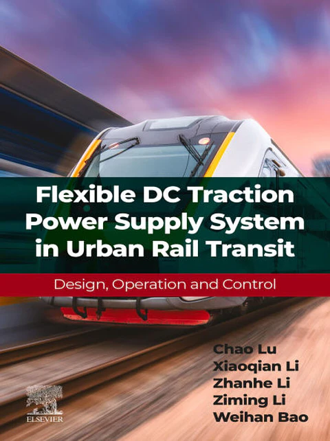 Flexible DC Traction Power Supply System in Urban Rail Transit: Design, Operation and Control