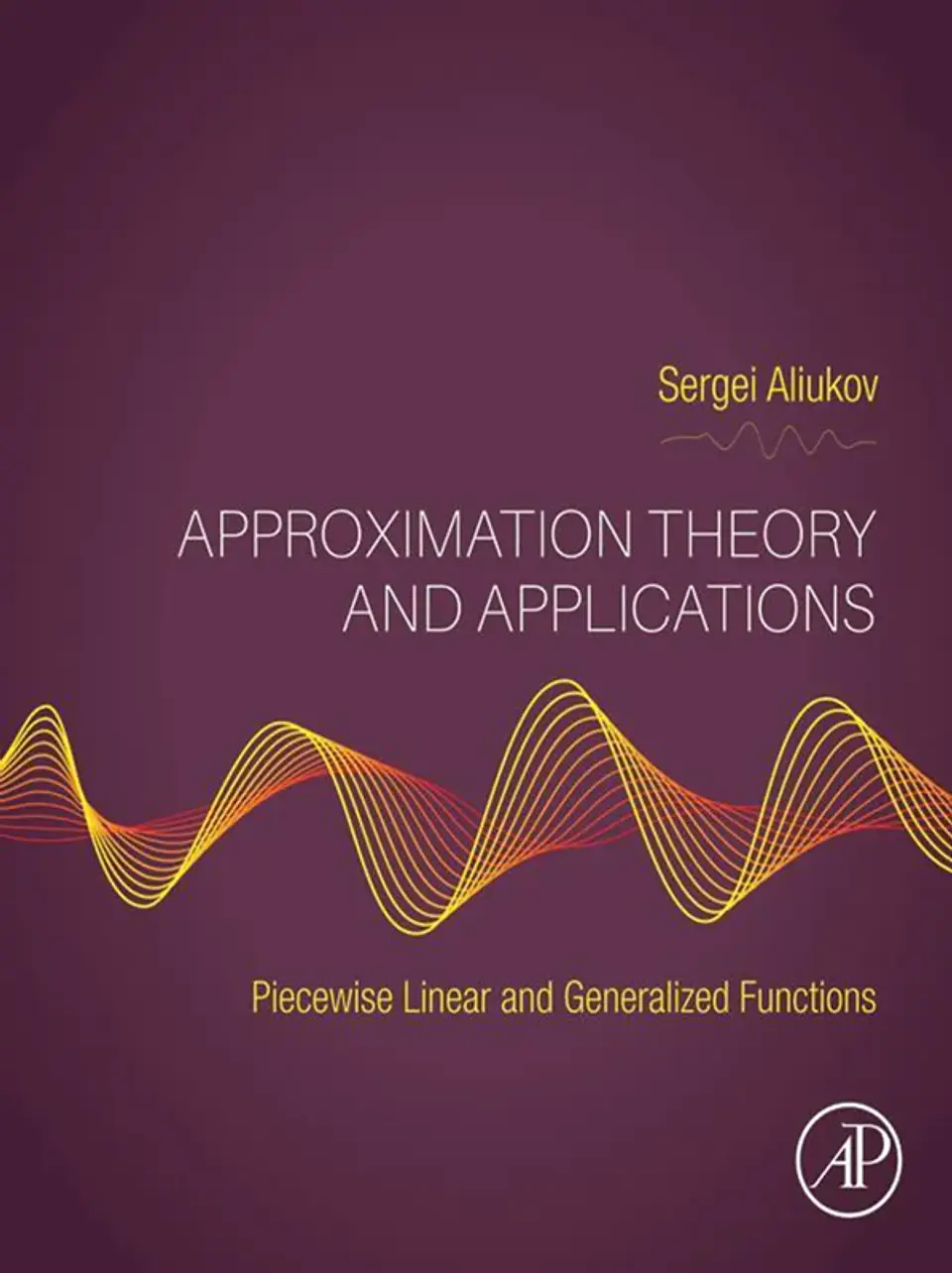 Approximation Theory and Applications: Piecewise Linear and Generalized Functions 1