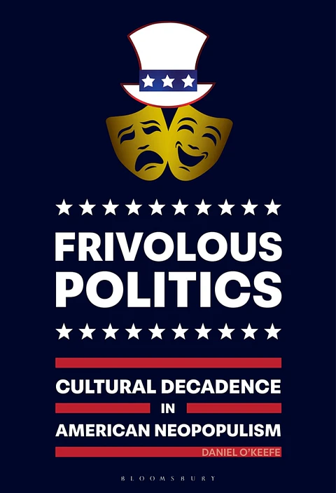Frivolous Politics: Cultural Decadence in American Neopopulism