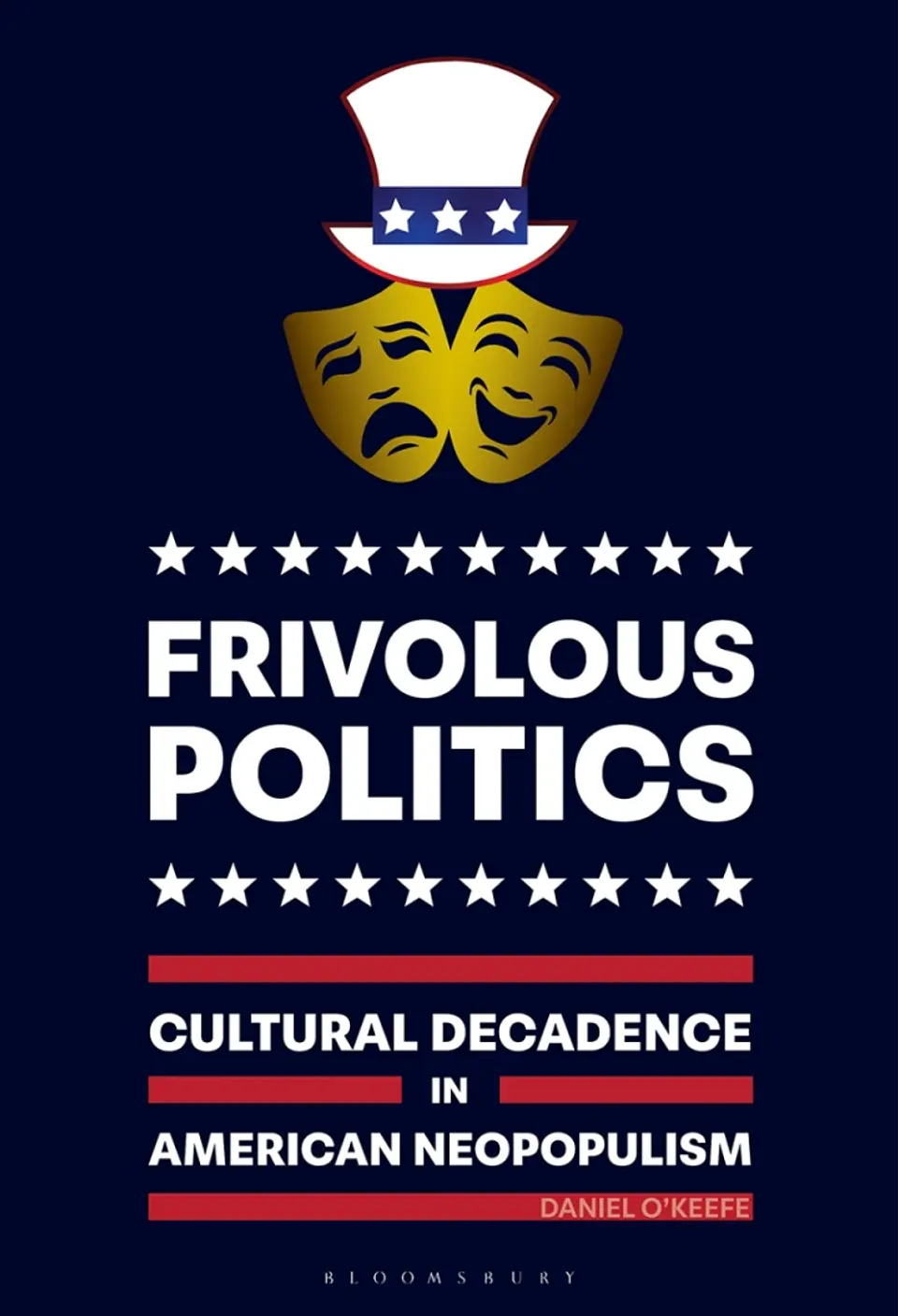 Frivolous Politics: Cultural Decadence in American Neopopulism 1