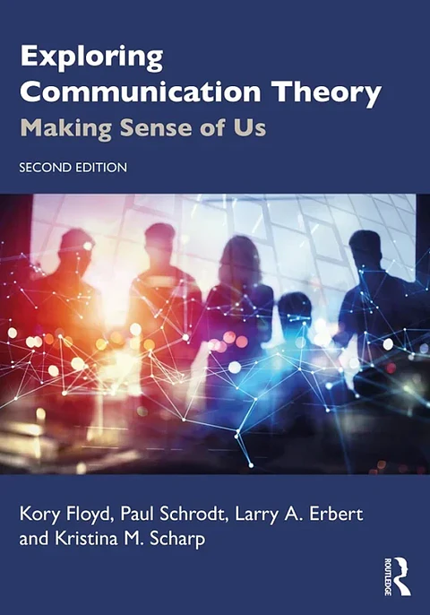Exploring Communication Theory: Making Sense of Us 2nd Edition