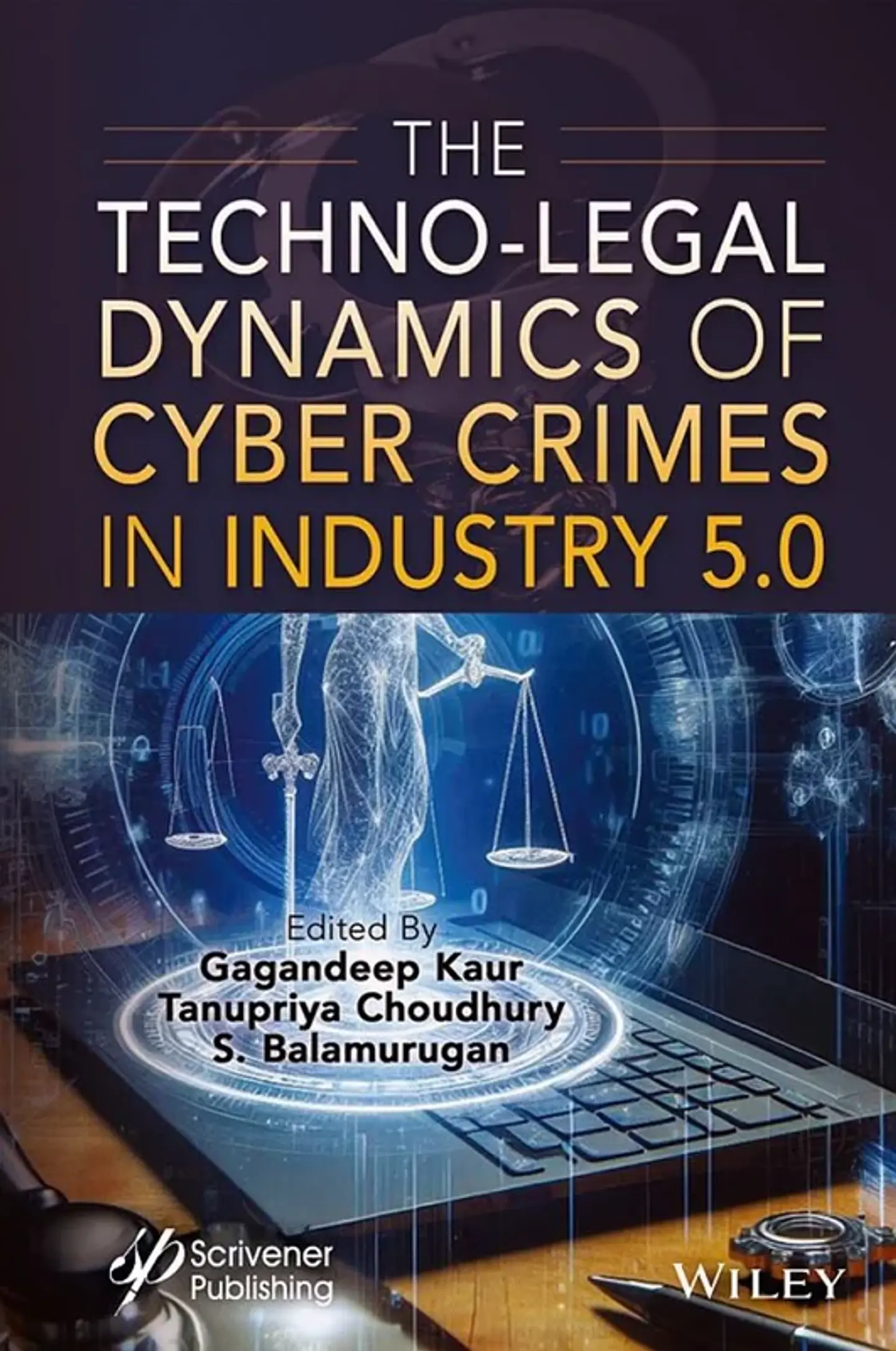 The Techno-Legal Dynamics of Cyber Crimes in Industry 5.0 1