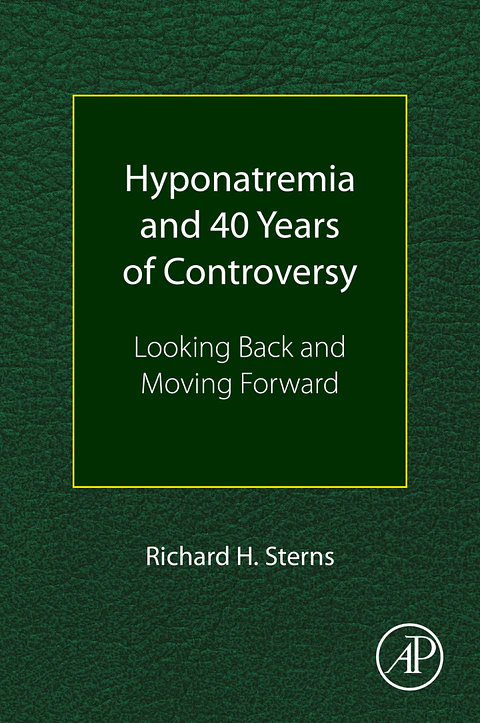 Hyponatremia and 40 Years of Controversy: Looking Back and Moving Forward