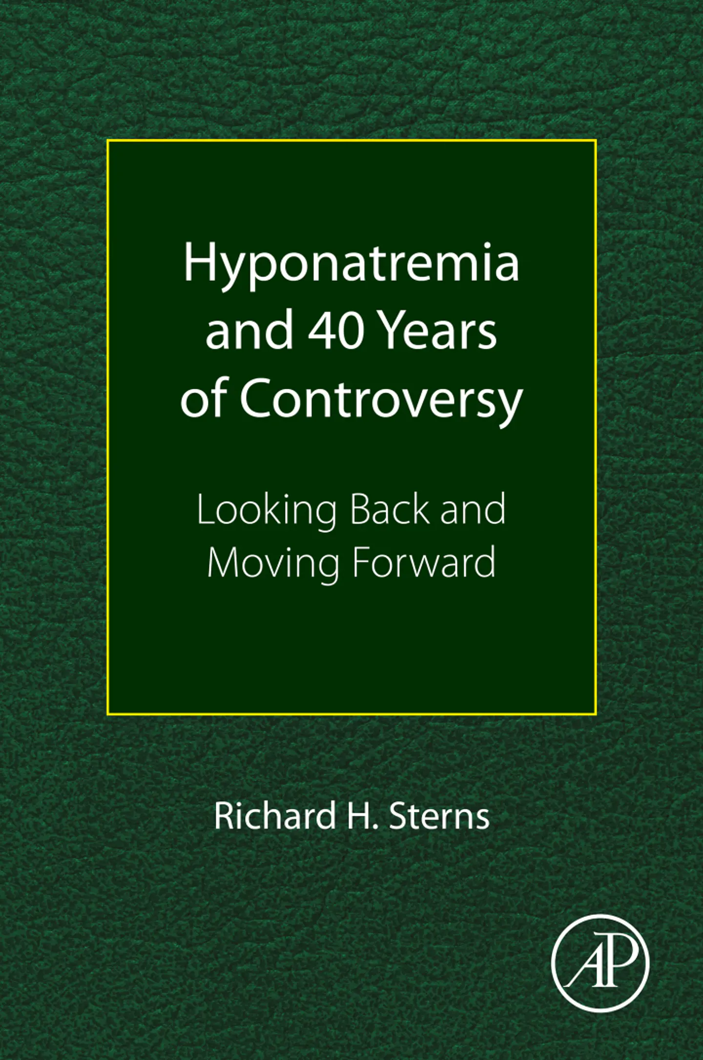 Hyponatremia and 40 Years of Controversy: Looking Back and Moving Forward 1