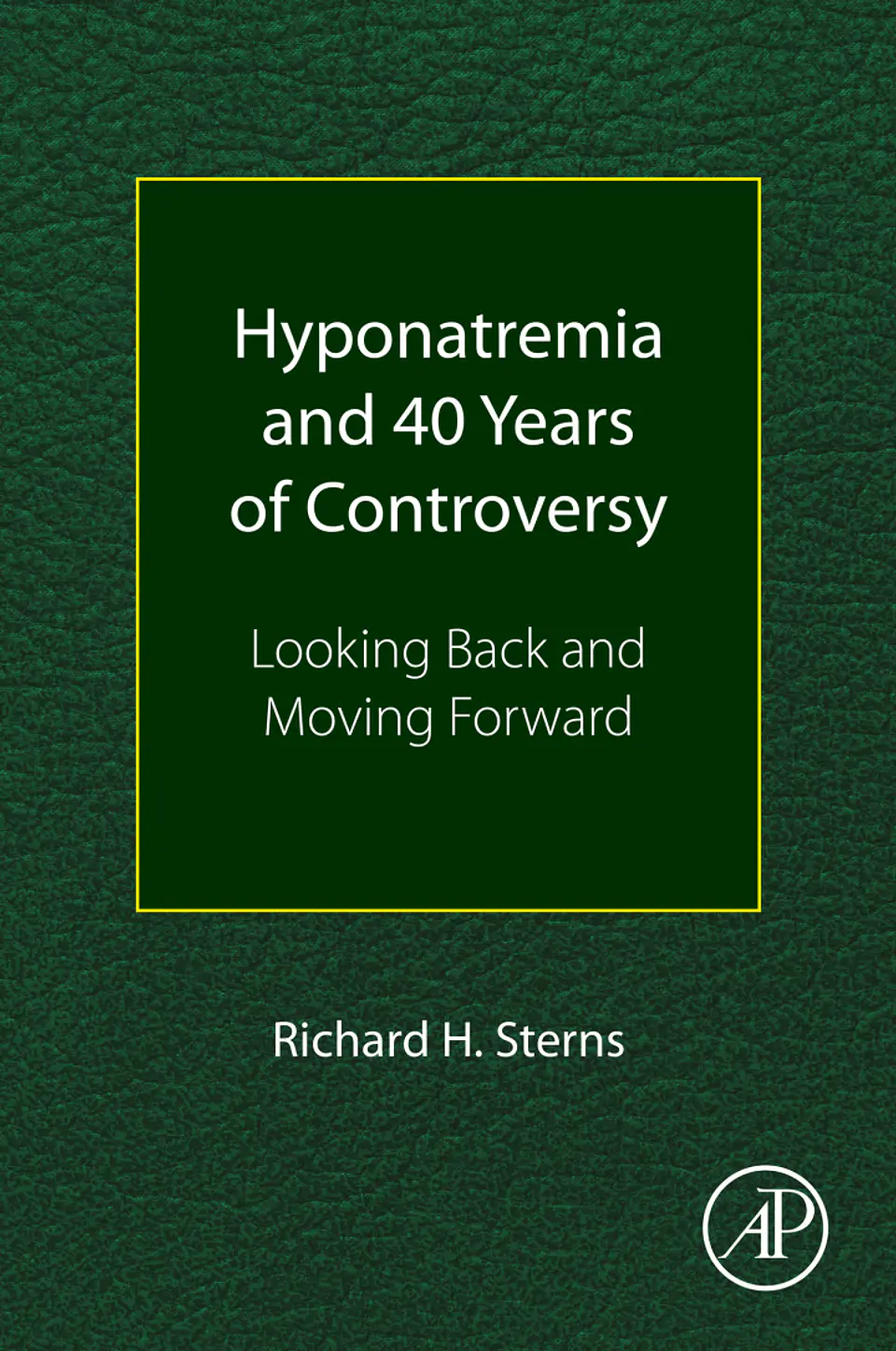 Hyponatremia and 40 Years of Controversy: Looking Back and Moving Forward 1