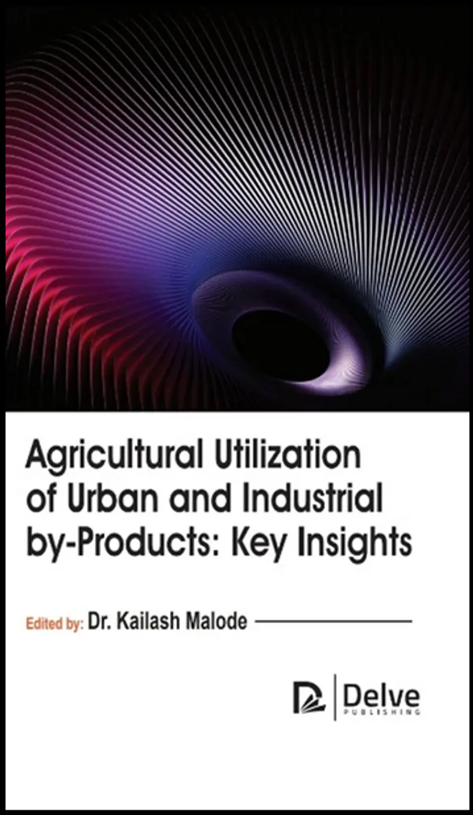  Agricultural Utilization of Urban and Industrial by-Products: Key Insights  1