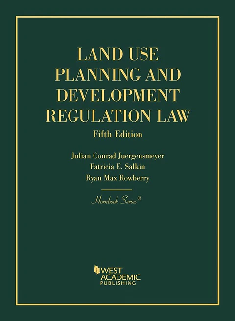 Juergensmeyer, Salkin, and Rowberry's Land Use Planning and Development Regulation Law 5th Edition 
