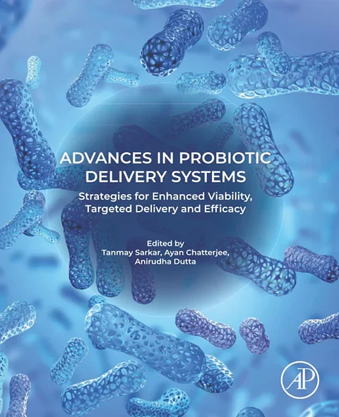 Advances in Probiotic Delivery Systems: Strategies for Enhanced Viability, Targeted Delivery and Efficacy