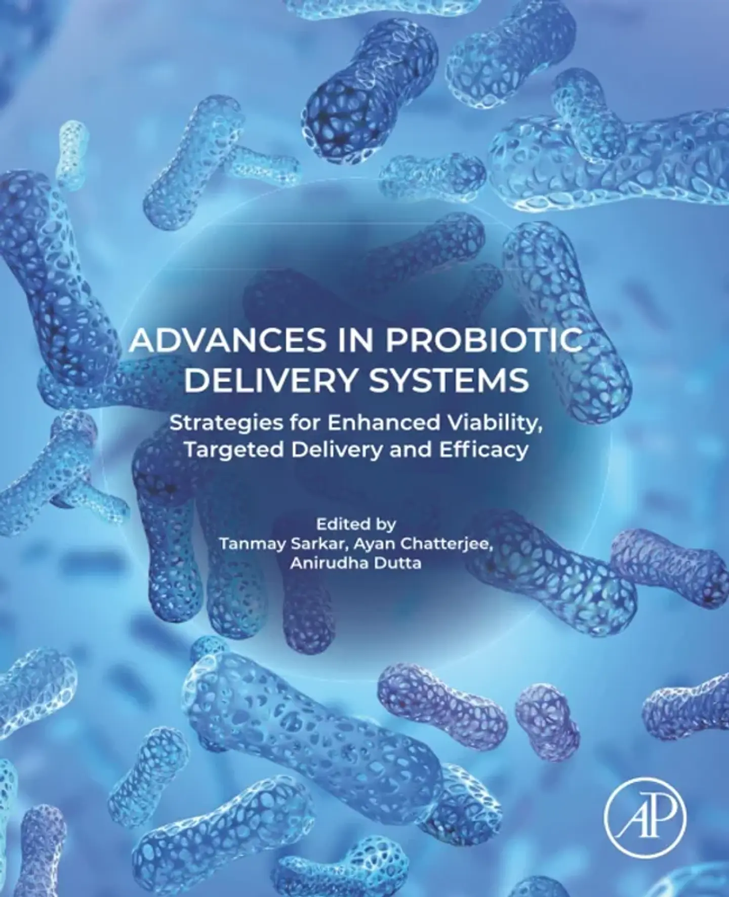 Advances in Probiotic Delivery Systems: Strategies for Enhanced Viability, Targeted Delivery and Efficacy 1