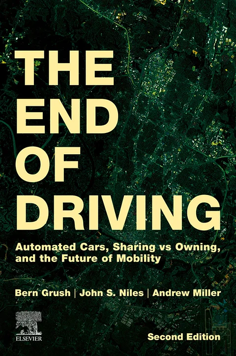 The End of Driving: Automated Cars, Sharing vs Owning, and the Future of Mobility 2nd Edition