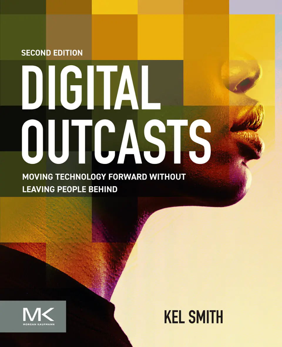 Digital Outcasts: Moving Technology Forward without Leaving People Behind 1