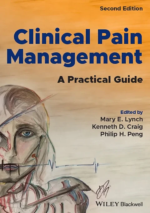 Clinical Pain Management: A Practical Guide