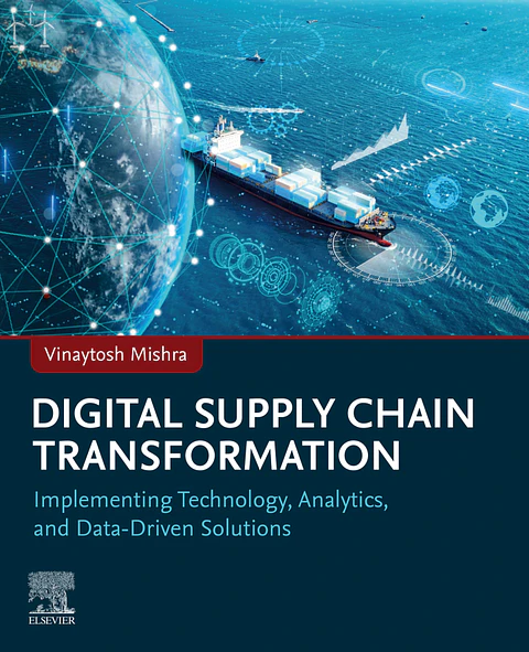 Digital Supply Chain Transformation: Implementing Technology, Analytics, and Data-Driven Solutions