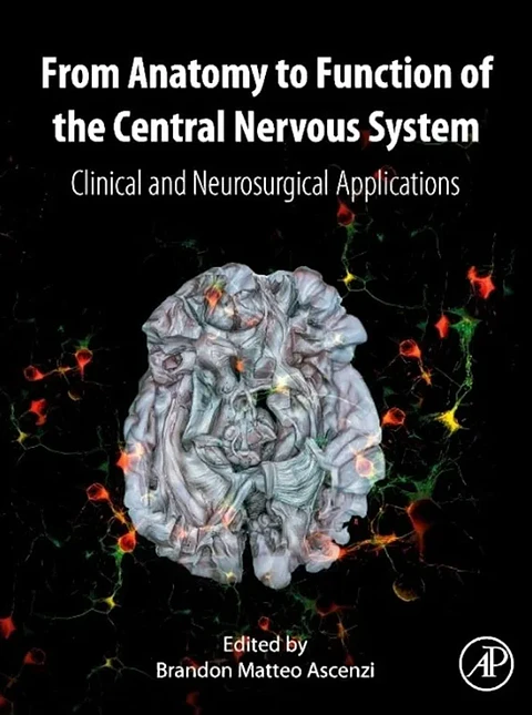 From Anatomy to Function of the Central Nervous System: Clinical and Neurosurgical Applications