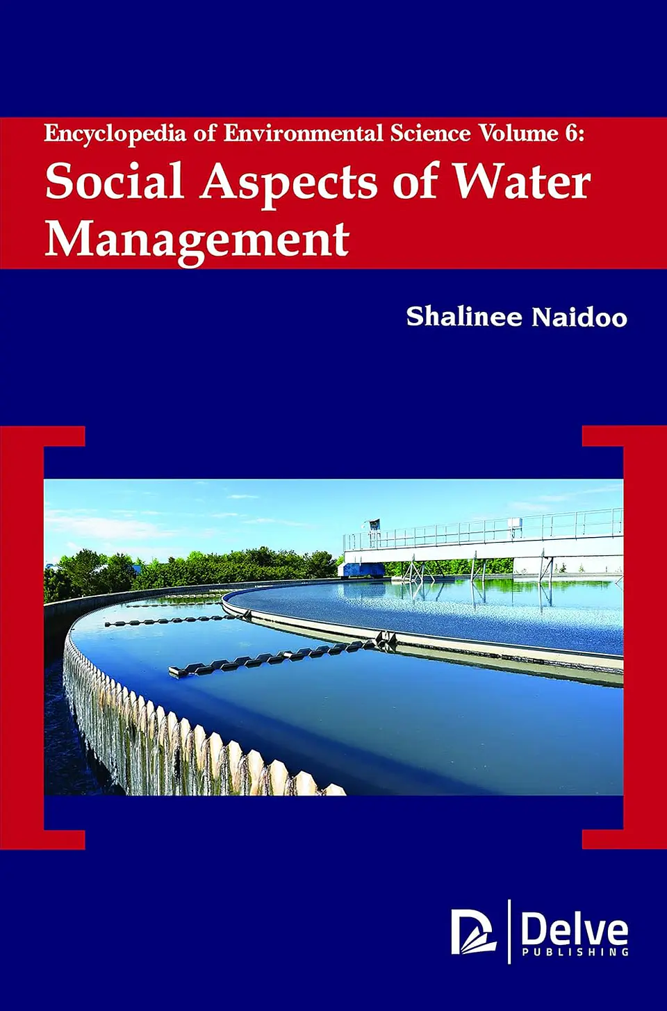 Encyclopedia of Environmental Science Vol 6: Social Aspects of Water Management 1