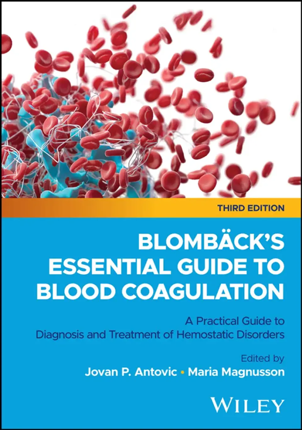 Blombäck's Essential Guide to Blood Coagulation: A Practical Guide to Diagnosis and Treatment of Hemostatic Disorders 3rd Edition 1