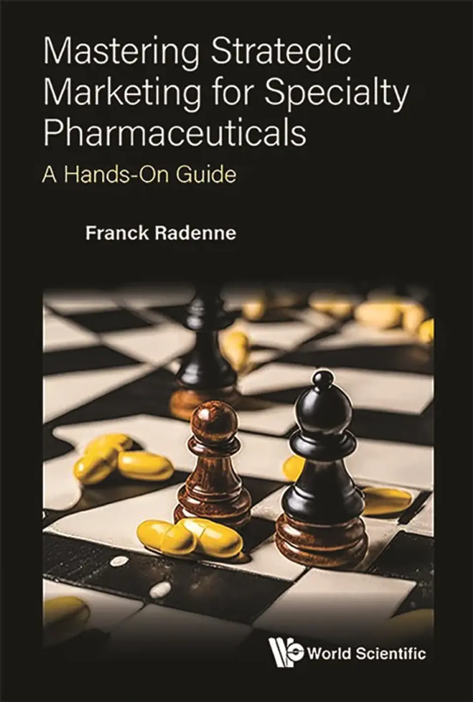Mastering Strategic Marketing for Specialty Pharmaceuticals: A Hands-On Guide 1