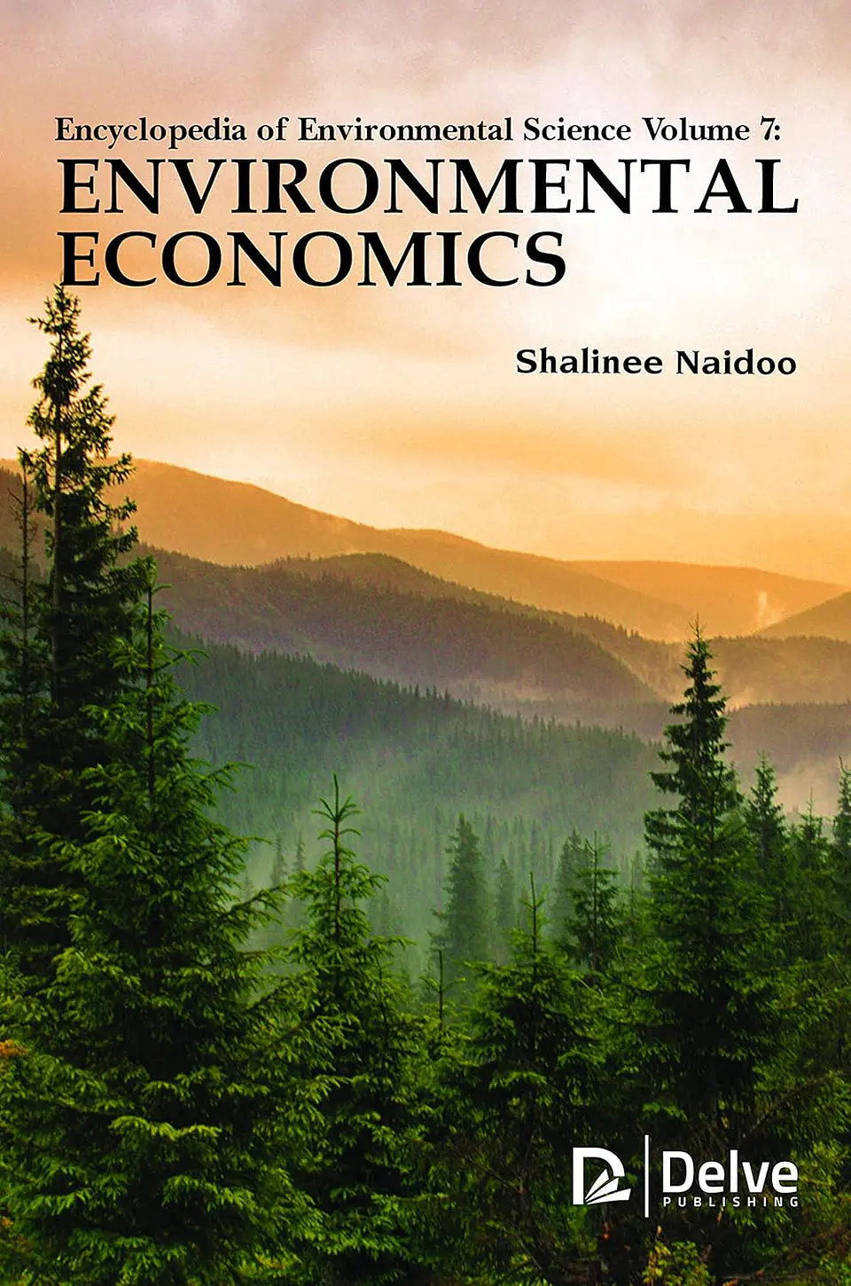 Encyclopedia of Environmental Science Vol 7: Environmental Economics 1