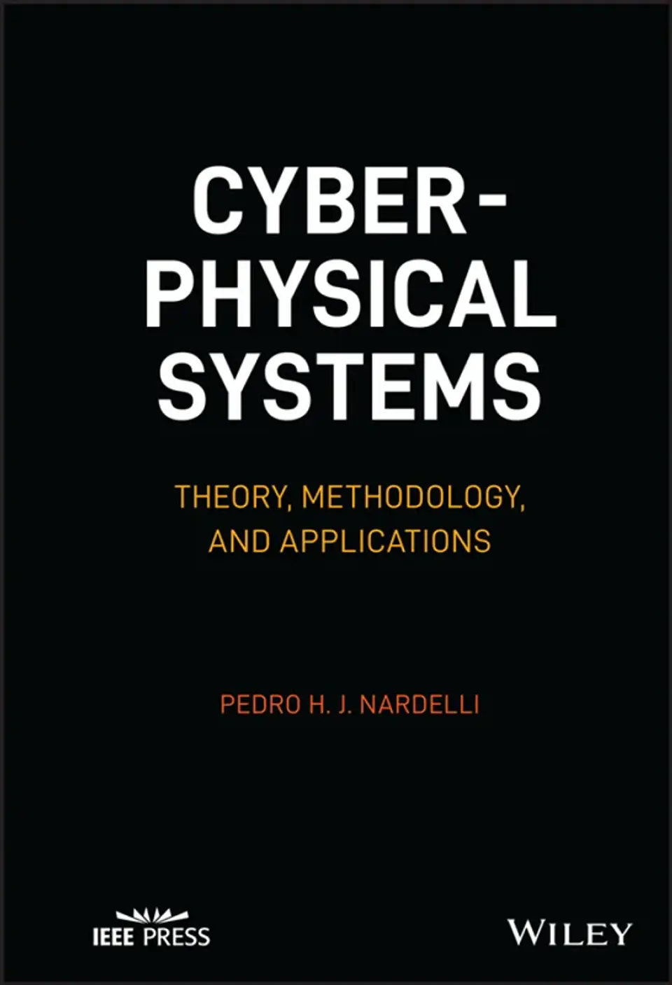 Cyber-physical Systems: Theory, Methodology, and Applications 1