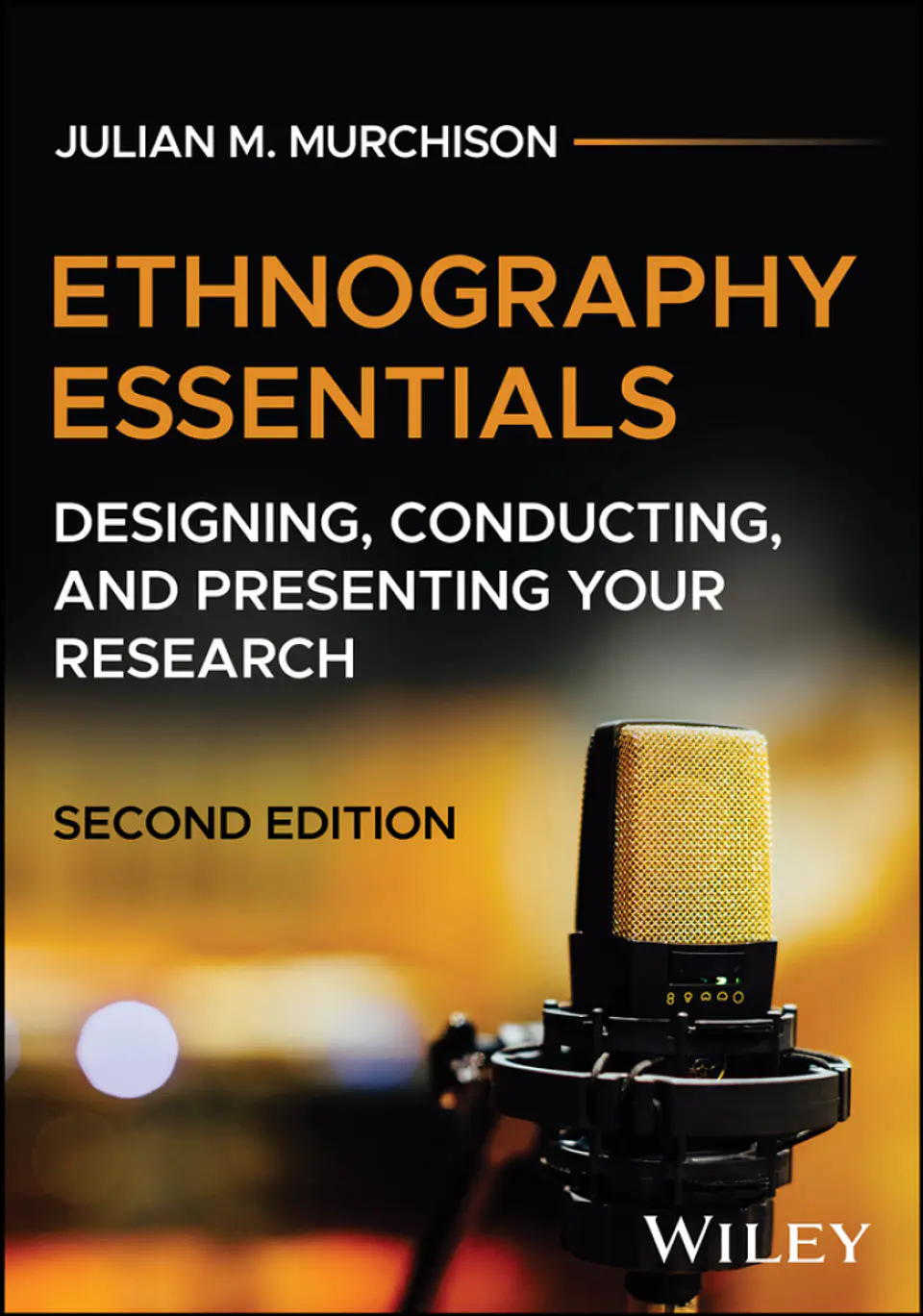 Ethnography Essentials: Designing, Conducting, and Presenting Your Research 2nd Edition 1