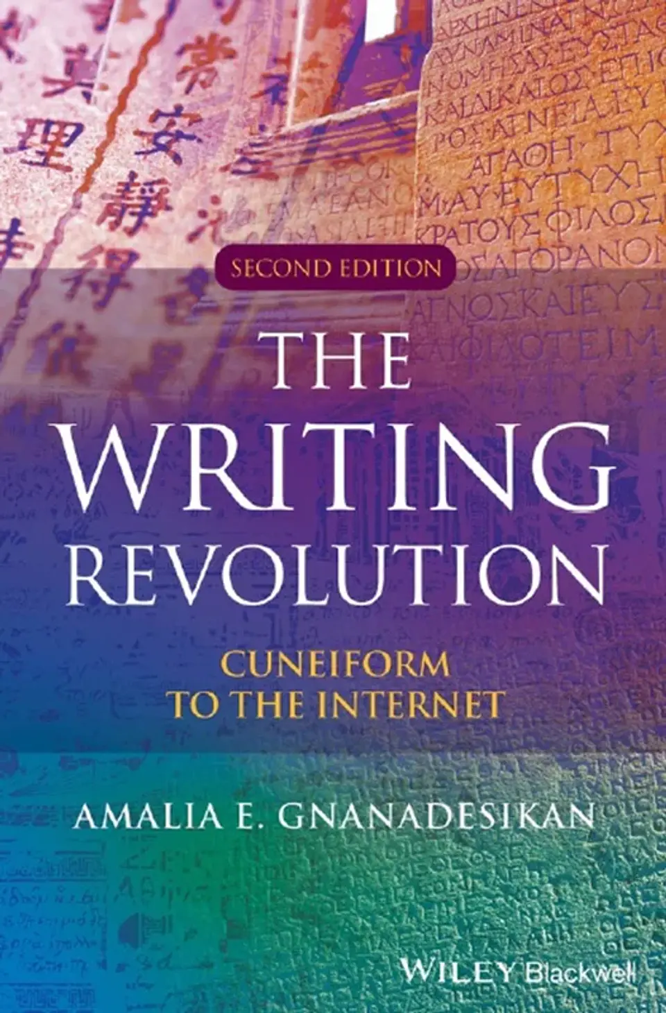 The Writing Revolution: Cuneiform to the Internet 2nd Edition 1