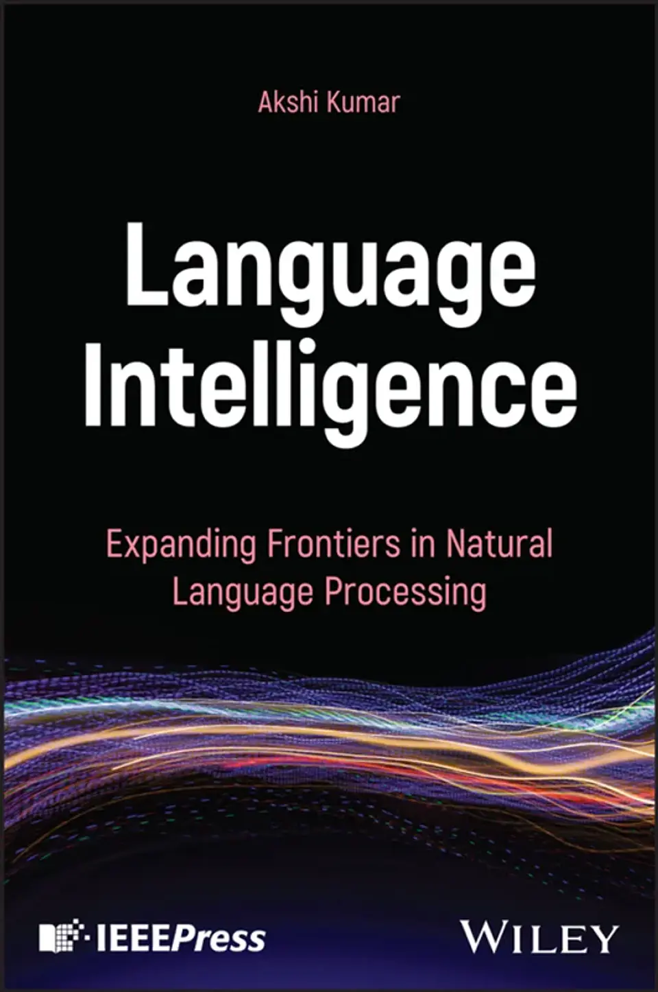 Language Intelligence: Expanding Frontiers in Natural Language Processing 1