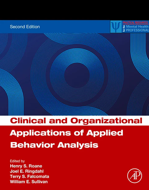 Clinical and Organizational Applications of Applied Behavior Analysis 2nd Edition