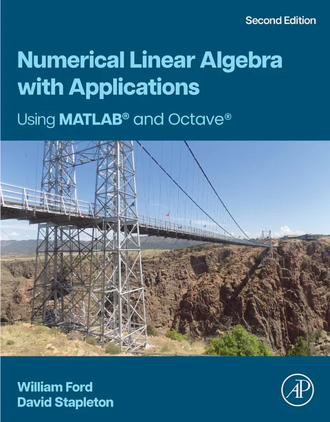 Numerical Linear Algebra with Applications: Using MATLAB and Octave 2nd Edition