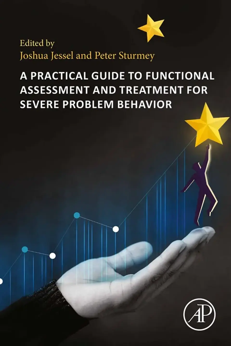 A Practical Guide to Functional Assessment and Treatment for Severe Problem Behavior 1