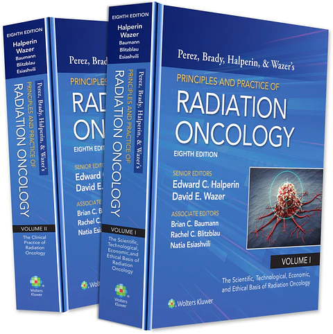  Perez, Brady, Halperin, and Wazer's Principles and Practice of Radiation Oncology 8th Edition 