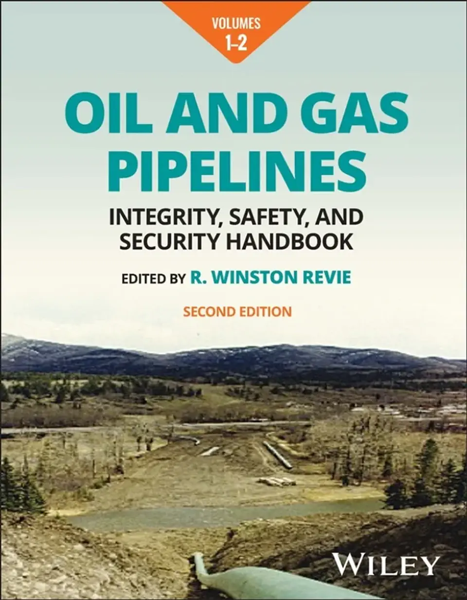 Oil and Gas Pipelines: Integrity, Safety, and Security Handbook 2nd Edition 1