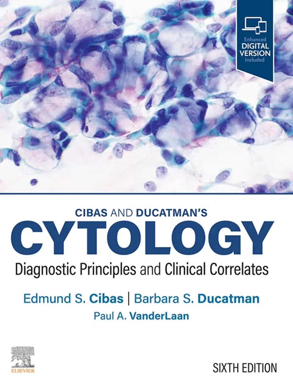 Cibas and Ducatman's Cytology: Diagnostic Principles and Clinical Correlates 6th Edition 1