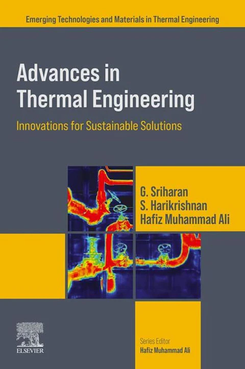 Advances in Thermal Engineering: Innovations for Sustainable Solutions (Emerging Technologies and Materials in Thermal Engineering)