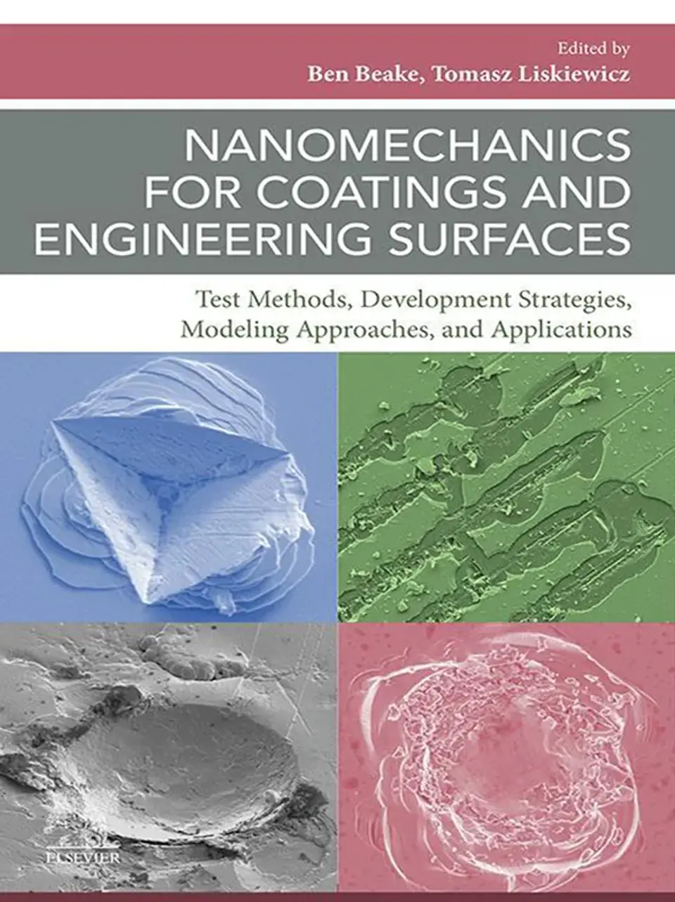 Nanomechanics for Coatings and Engineering Surfaces: Test Methods, Development Strategies, Modeling Approaches, and Applications 1