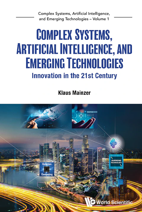  COMPLEX SYSTEMS, ARTIFICIAL INTELLIGENCE, AND EMERGING TECHNOLOGIES: Innovation in the 21st Century 