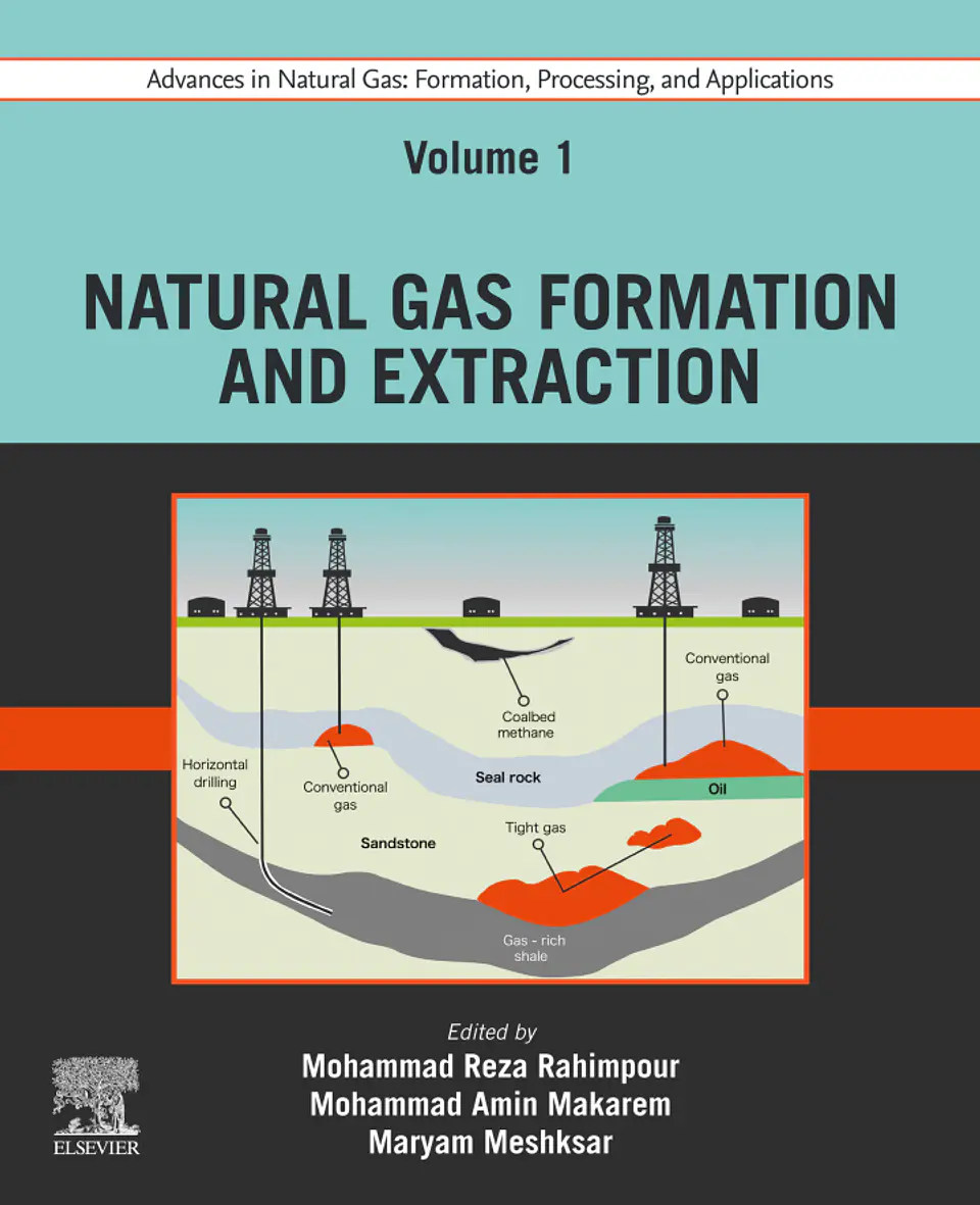 Advances in Natural Gas: Formation, Processing and Applications. Volume 1: Natural Gas Formation and Extraction 1