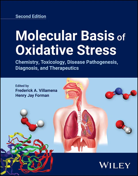 Molecular Basis of Oxidative Stress: Chemistry, Toxicology, Disease Pathogenesis, Diagnosis, and Therapeutics 2nd Edition