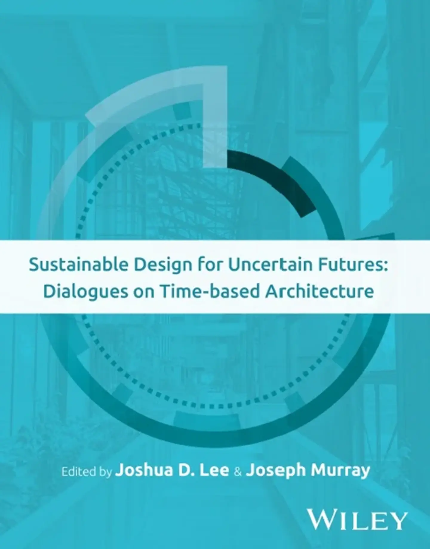 Sustainable Design for Uncertain Futures: Dialogues on Time-based Architecture 1