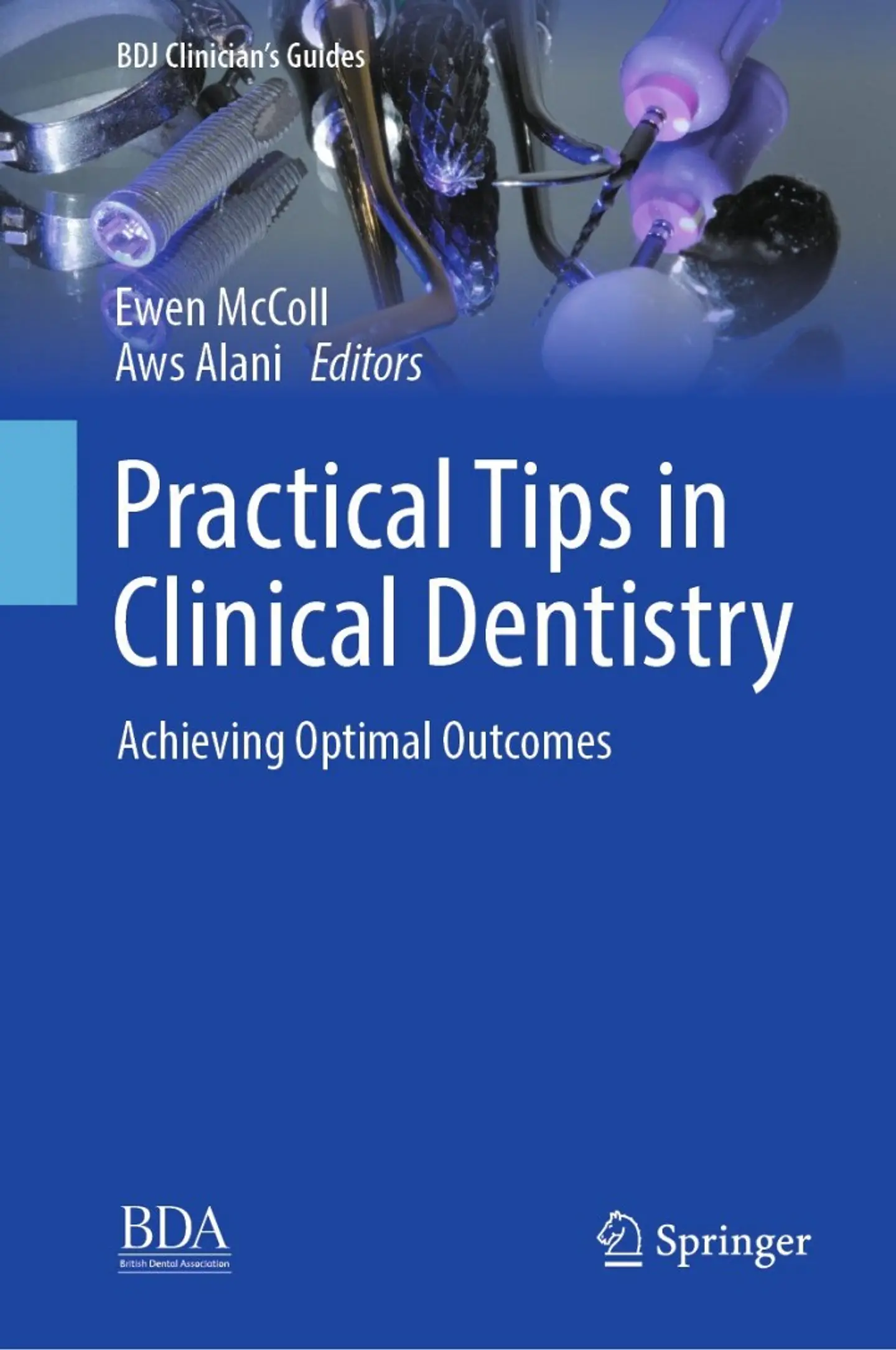 Practical Tips in Clinical Dentistry: Achieving Optimal Outcomes (BDJ Clinician’s Guides) 1