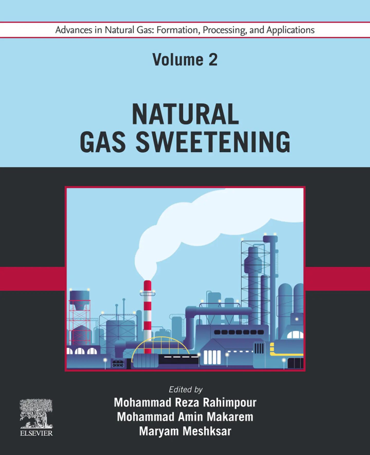 Advances in Natural Gas: Formation, Processing, and Applications. Volume 2: Natural Gas Sweetening 1