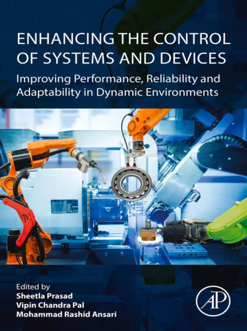 Enhancing the Control of Systems and Devices: Improving Performance, Reliability and Adaptability in Dynamic Environments 1