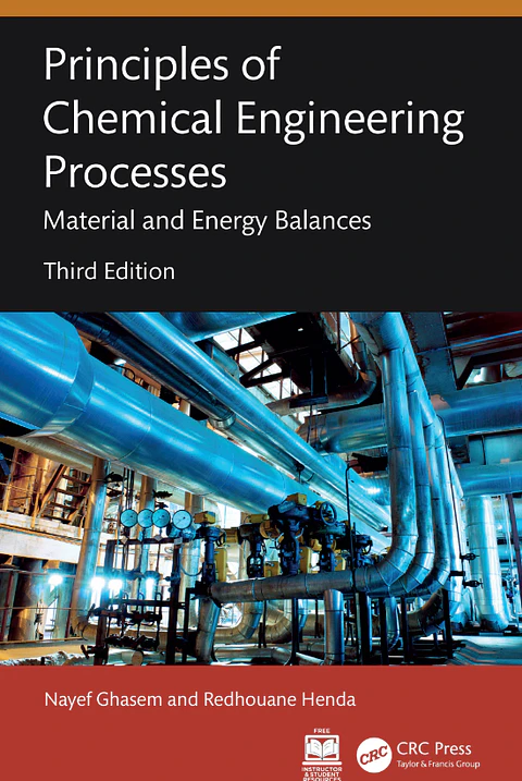  Principles of Chemical Engineering Processes: Material and Energy Balances, Third Edition 