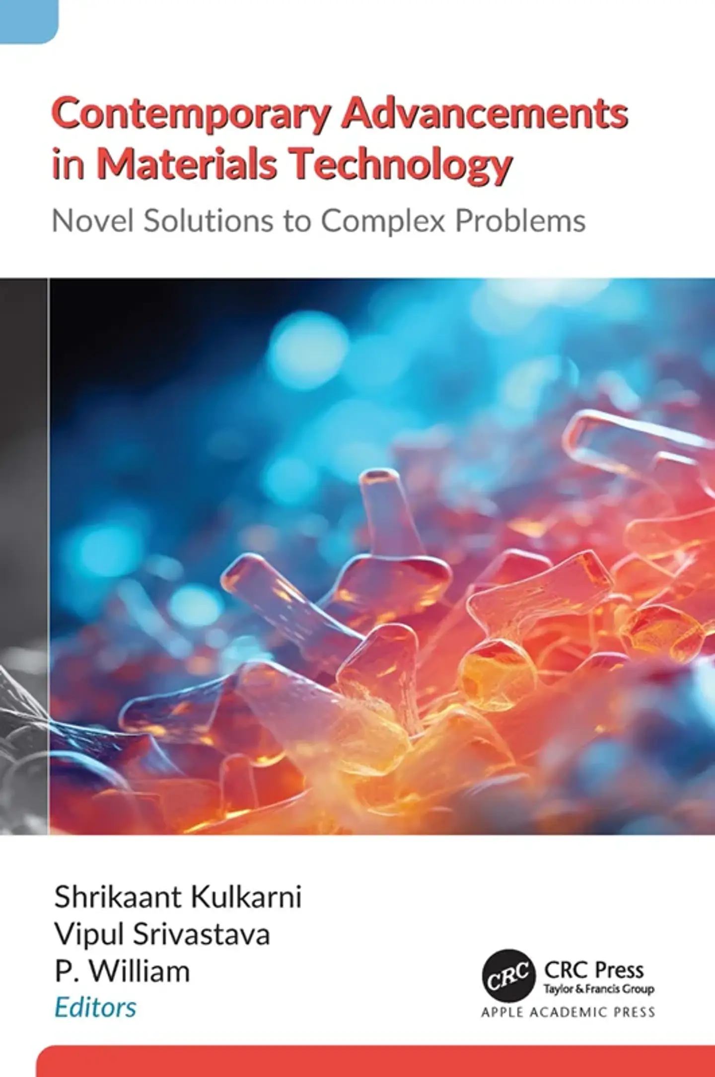 Contemporary Advancements in Materials Technology: Novel Solutions to Complex Problems 1