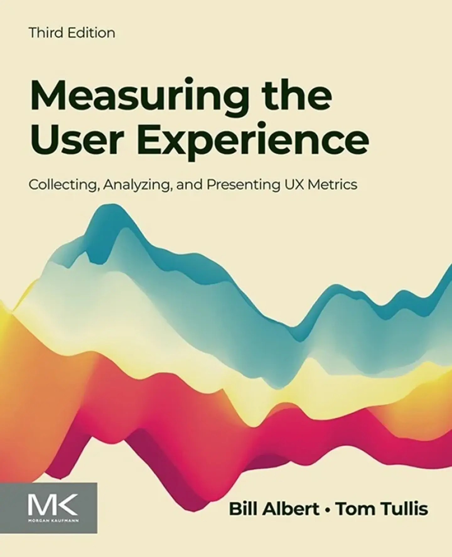 Measuring the User Experience: Collecting, Analyzing, and Presenting UX Metrics 3rd Edition 1