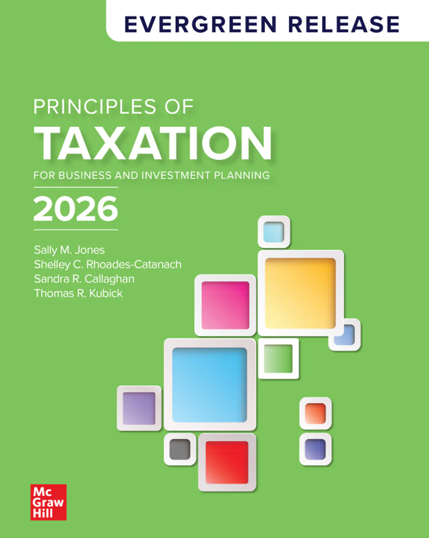 Principles of Taxation for Business and Investment Planning 2026: Evergreen Release  1