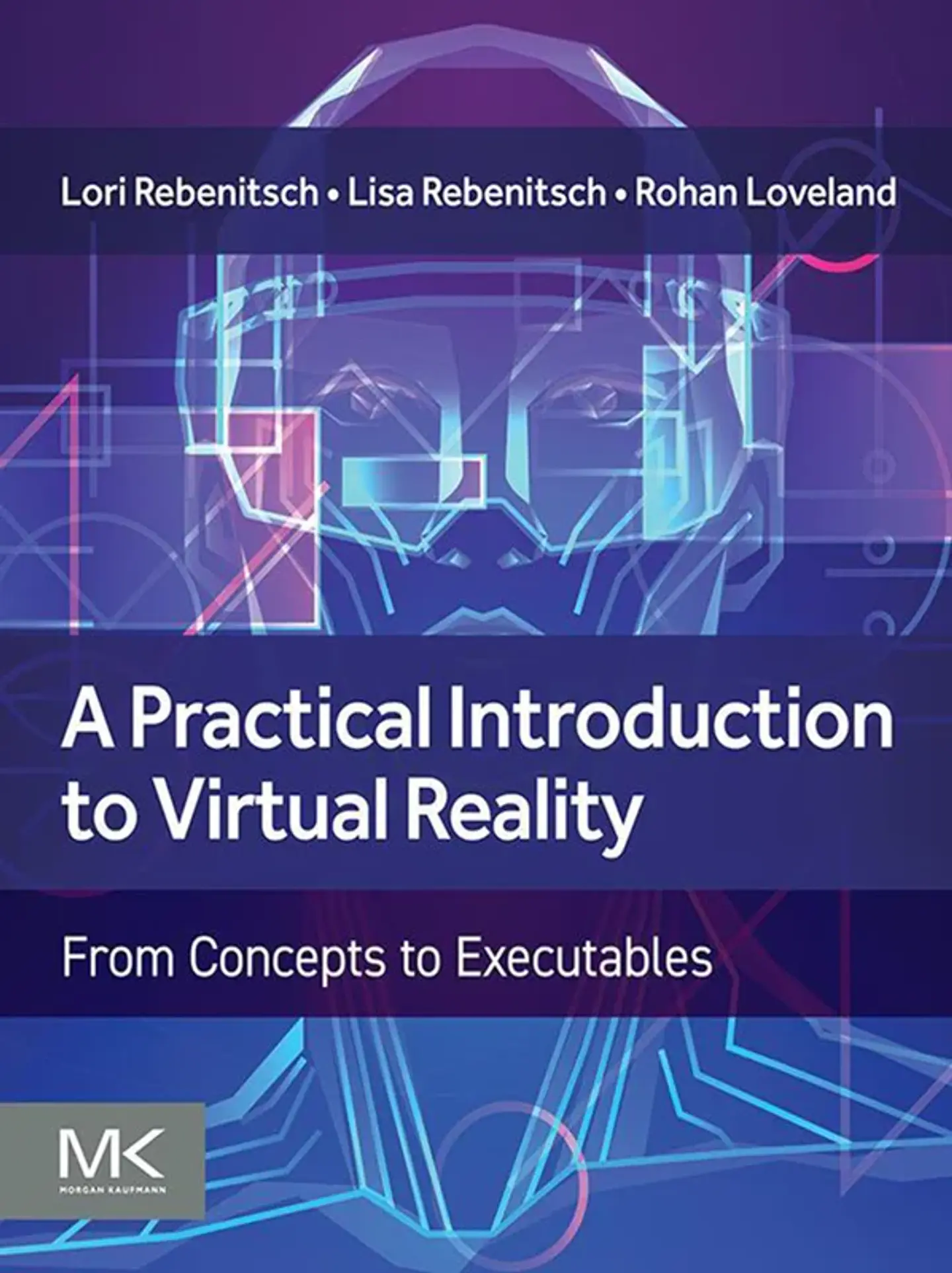 A Practical Introduction to Virtual Reality: From Concepts to Executables 1