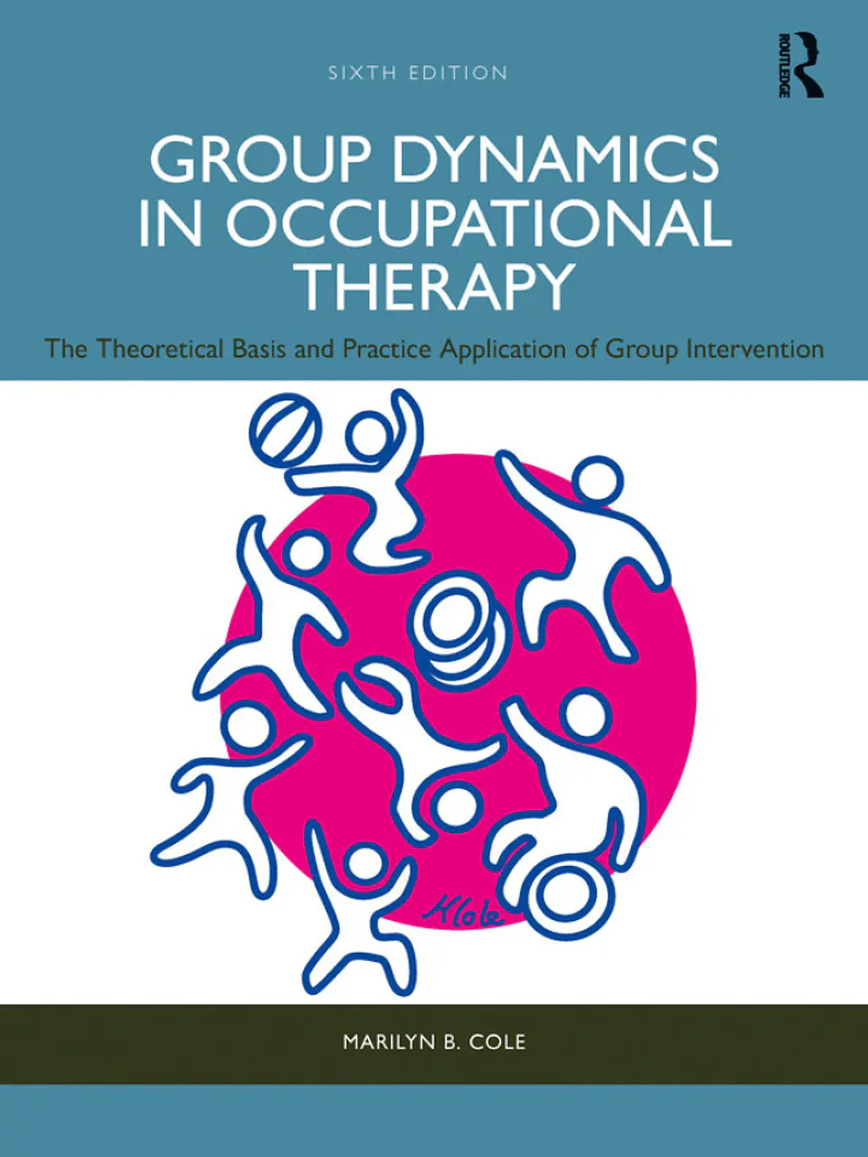 Group Dynamics in Occupational Therapy: The Theoretical Basis and Practice Application of Group Intervention 6th Edition 1