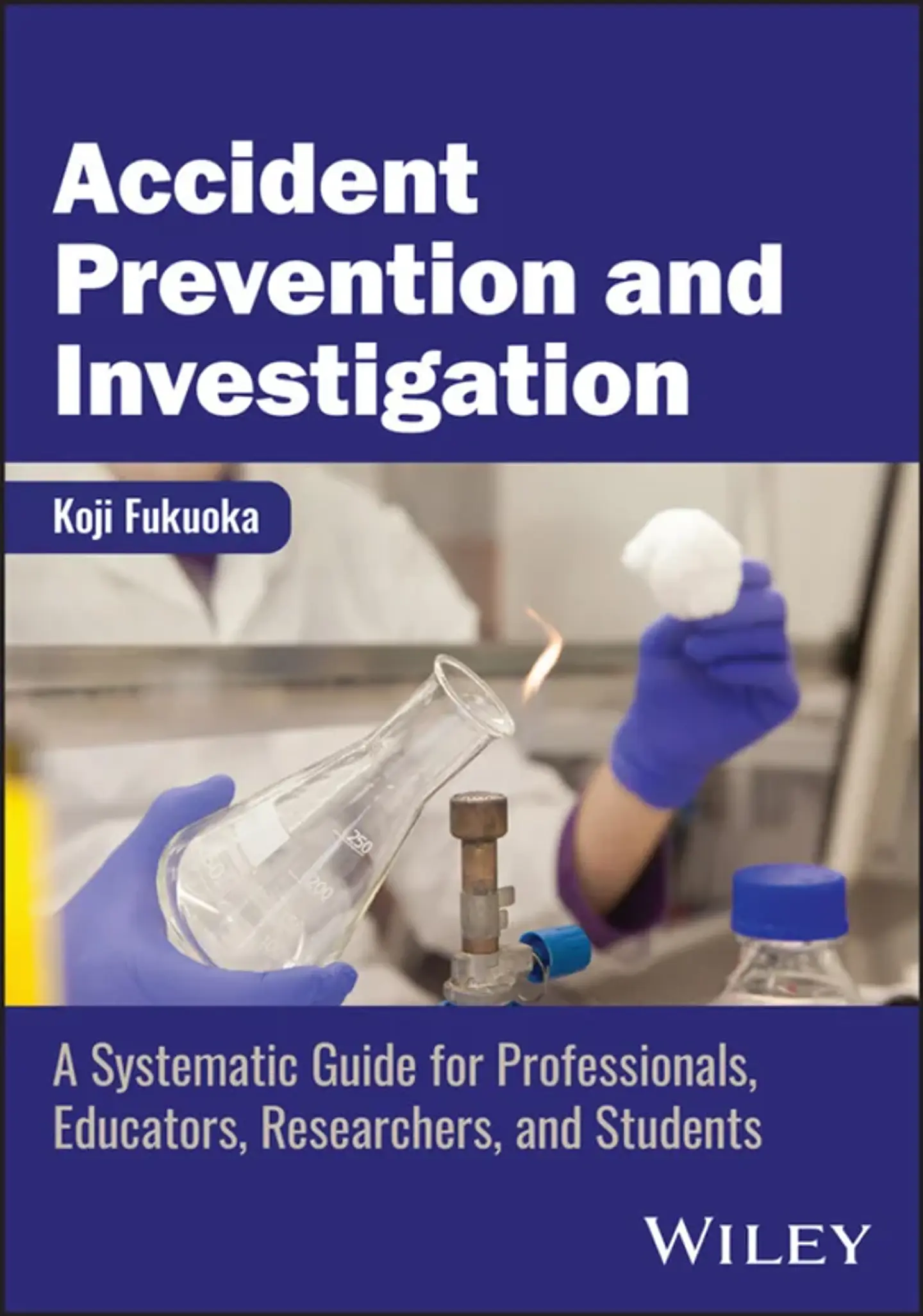 Accident Prevention and Investigation: A Systematic Guide for Professionals, Educators, Researchers, and Students 1