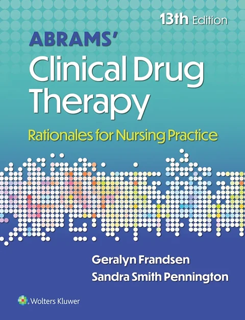 Abrams' Clinical Drug Therapy: Rationales for Nursing Practice 13th Edition